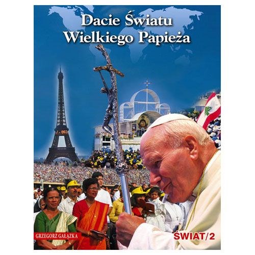 Dacie Światu Wielkiego Papieża - Świat 2