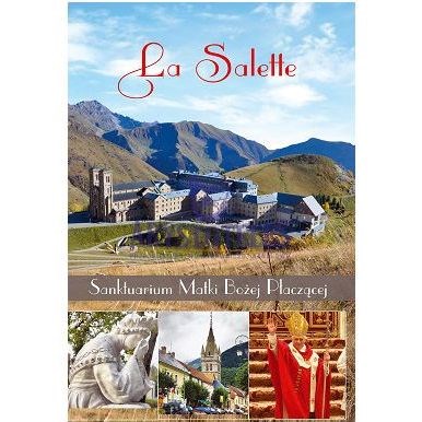 La Salette - Sanktuarium Matki Bożej Płaczącej