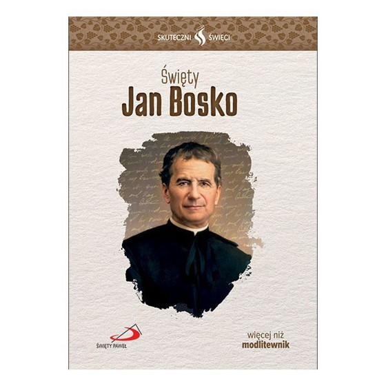 Skuteczni Święci. Święty Jan Bosko