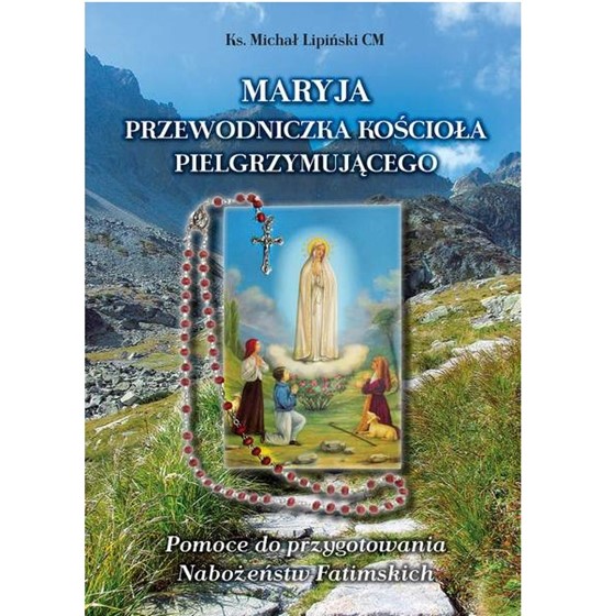 Maryja - Przewodniczka kościoła pielgrzymującego
