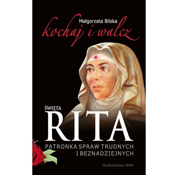 Święta Rita. Kochaj i walcz