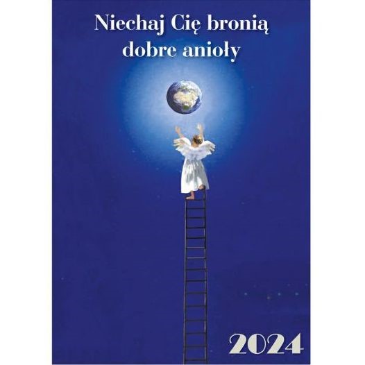 Kalendarz ścienny: Niechaj Cię bronią dobre anioły