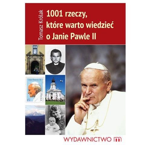 1001 rzeczy, które warto wiedzieć o Janie Pawle II