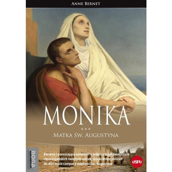 Monika. Matka Świętego Augustyna