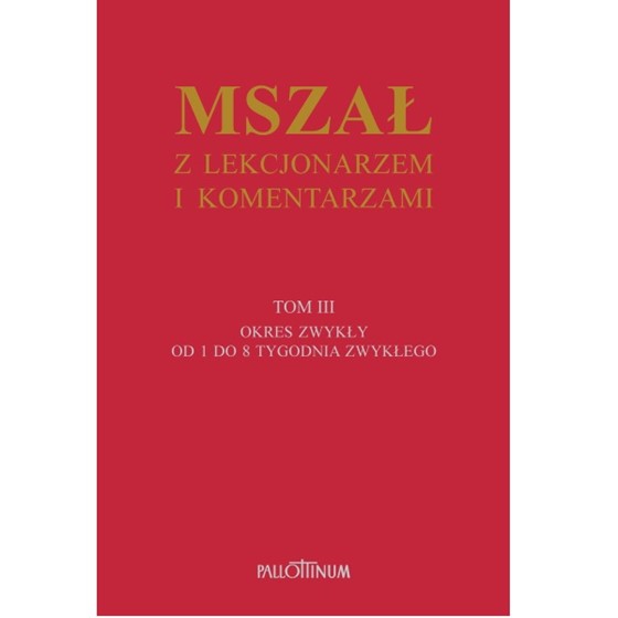 Mszał z lekcjonarzem i komentarzami /TOM 3