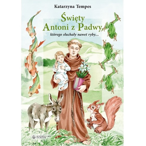 Święty Antoni z Padwy, którego słuchały nawet ryby