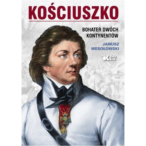 Kościuszko - bohater dwóch kontynentów