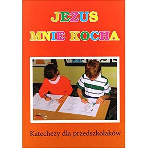 6-latki - Jezus mnie kocha /katechizm