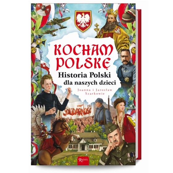 Kocham Polskę. Historia Polski dla naszych dzieci