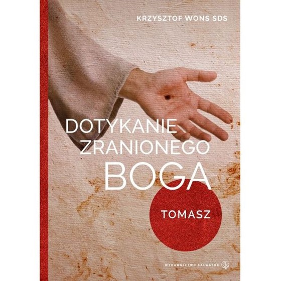 Dotykanie zranionego Boga. Tomarz