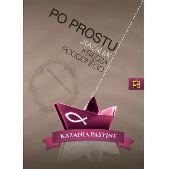 Po prostu "Kazania" ks. Pogodnego /Pasyjne