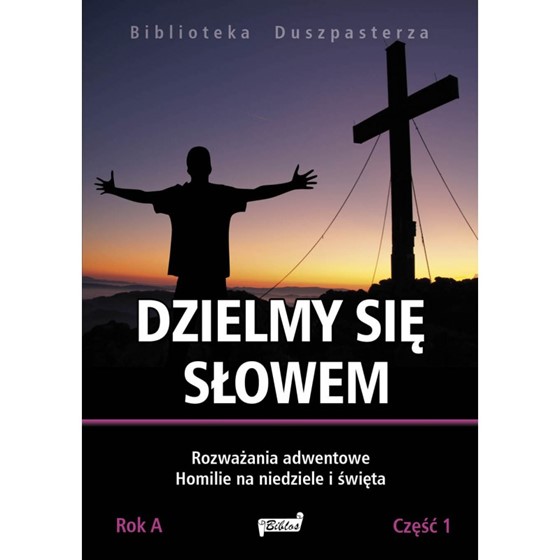 Dzielmy się Słowem /Rok A, cz. 1