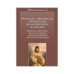 Panie Jezu - Prosimy Cię. Adoracje na nabożeństwa