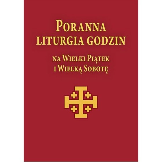 Poranna Liturgia Godzin na Wielki Piątek i Sobotę