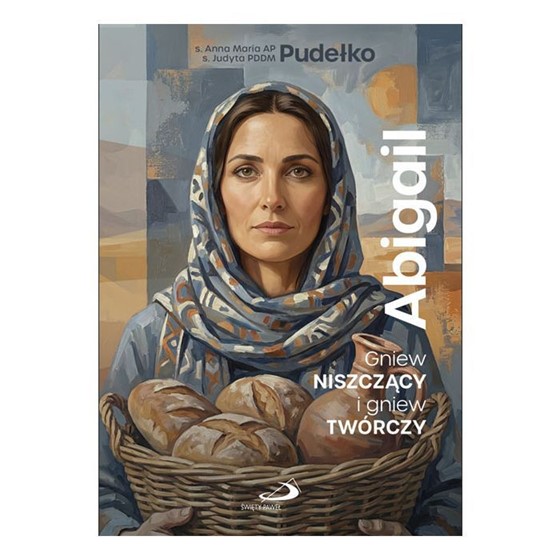 Abigail. Gniew niszczący i gniew twórczy