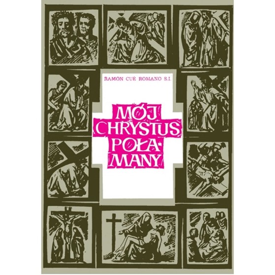 Mój Chrystus połamany
