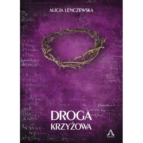 Droga krzyżowa. Alicja Lenczewska