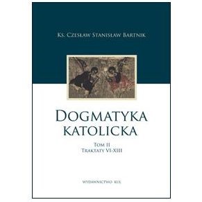 Dogmatyka katolicka /Tom II