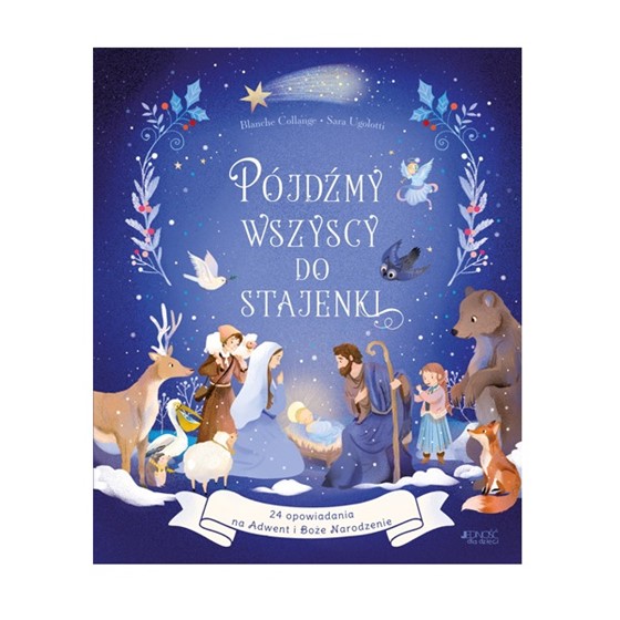 Pójdźmy wszyscy do stajenki. 24 opowiadania