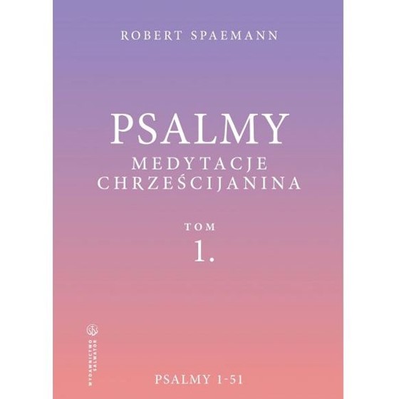 Psalmy. Medytacje chrześcijanina /t. 1