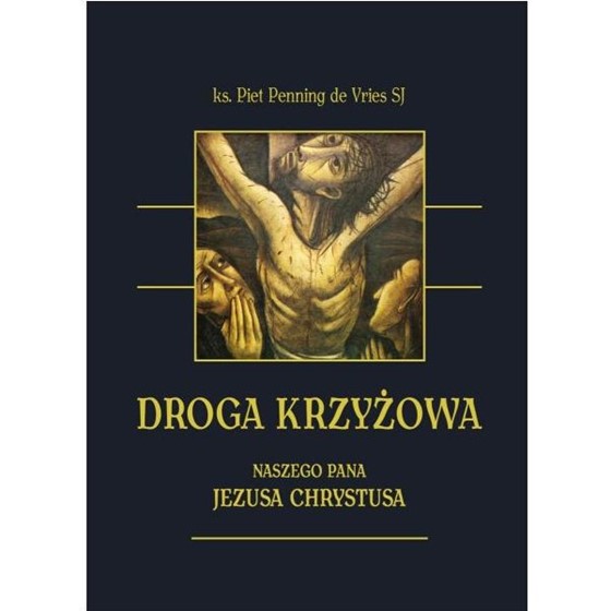 Droga Krzyżowa Naszego Pana Jezusa Chrystusa