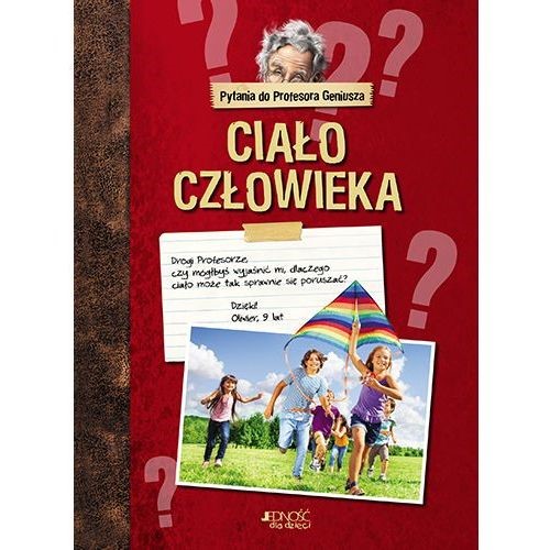 Pytania do Profesora Geniusza. Ciało człowieka