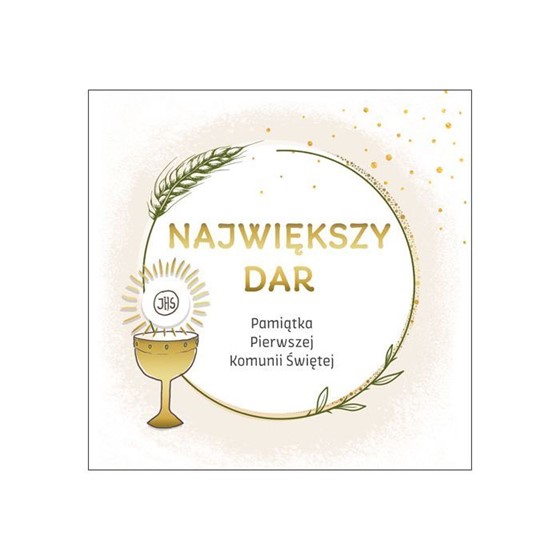 Największy dar. Pamiątka Pierwszej Komunii Św.