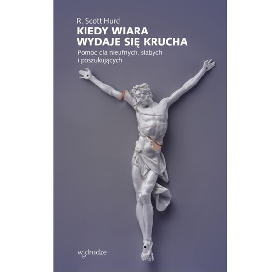 Kiedy wiara wydaje się krucha