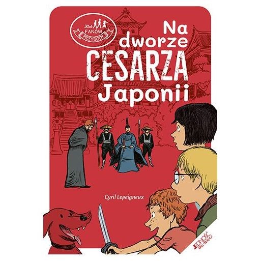 Klub fanów przygody: Na dworze cesarza Japonii