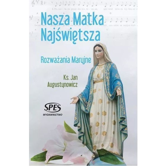 Nasza Matka Najświętsza