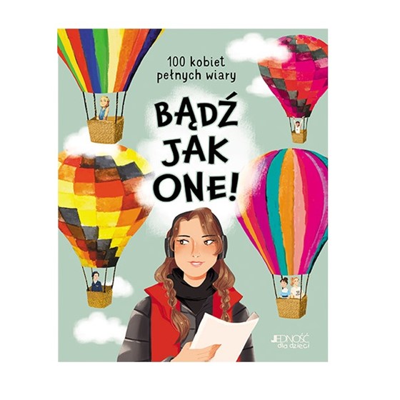 Bądź jak one! 100 kobiet pełnych wiary