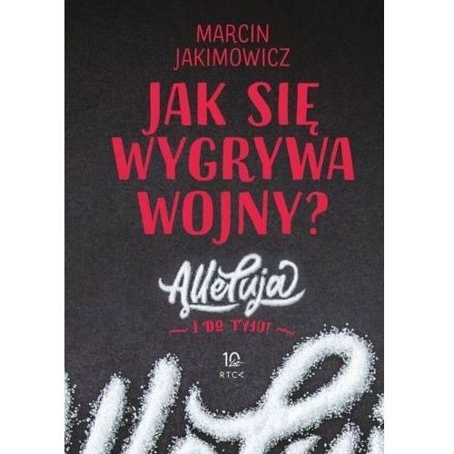 Jak się wygrywa wojny? Alleluja i do tyłu!