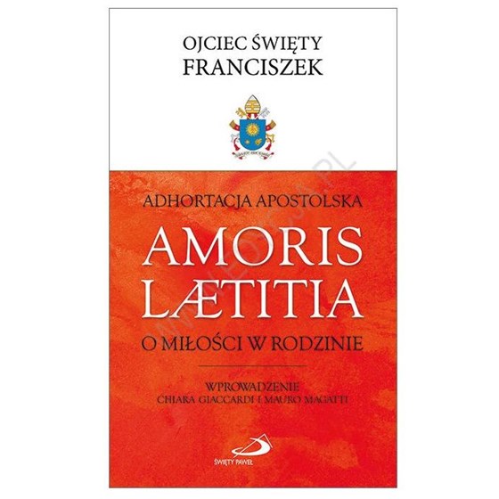 Adhortacja Apostolska Amoris Laetitia. O miłości w rodzinie