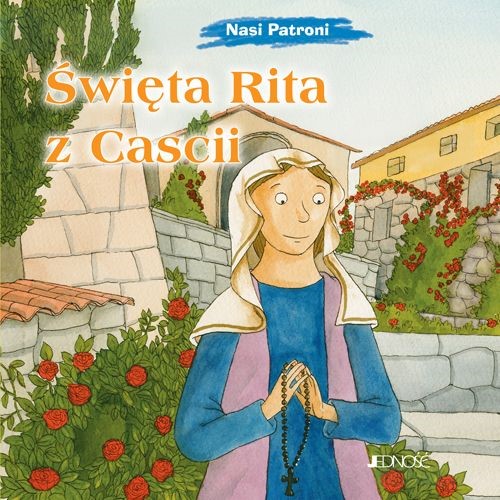 Nasi Patroni: Święta Rita z Cascii