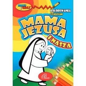 Mama Jezusa i nasza