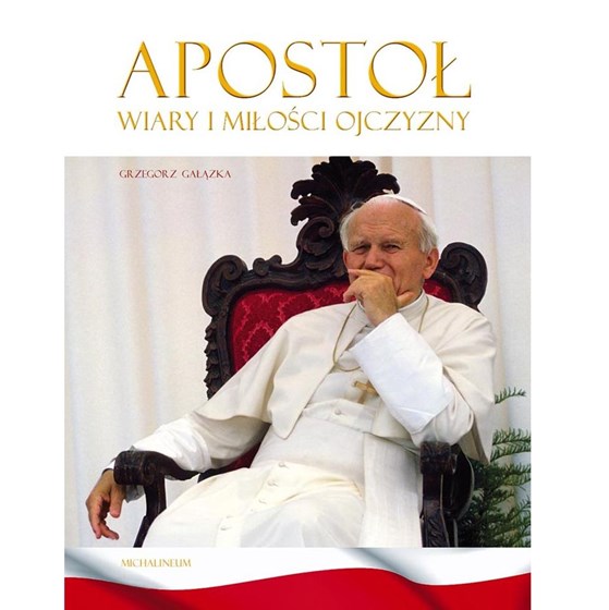 Apostoł wiary i miłości Ojczyzny