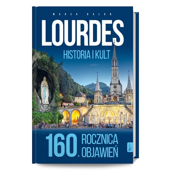 Lourdes. Historia i kult