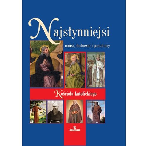 Najsłynniejsi mnisi duchowni i pustelnicy