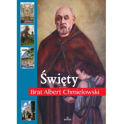 Święty Brat Albert Chmielowski