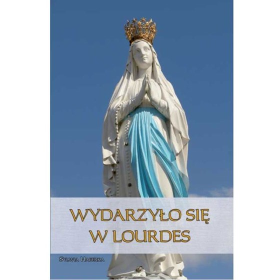 Wydarzyło się w Lourdes