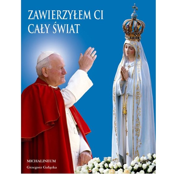 Zawierzyłem Ci cały świat