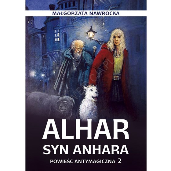 Alhar-syn Anhara. Powieść antymagiczna /Tom 2