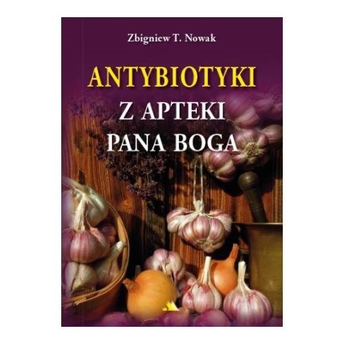 Antybiotyki z apteki Pana Boga