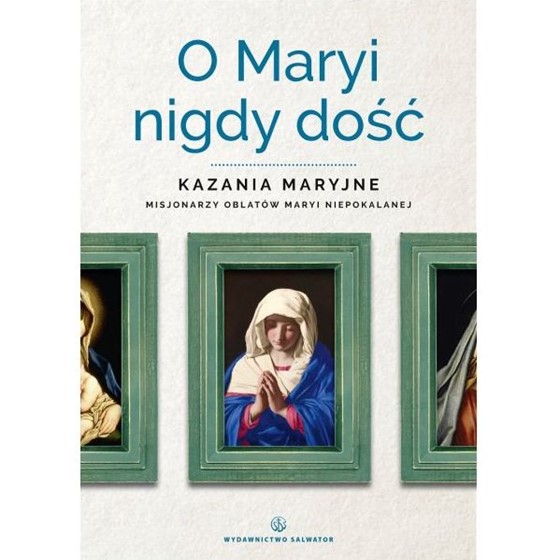 O Maryi nigdy dość