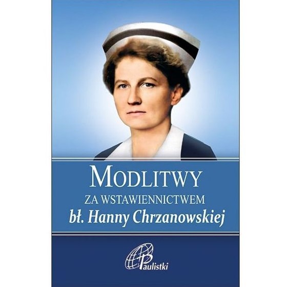 Modlitwy za wstawiennictwem bł.Hanny Chrzanowskiej