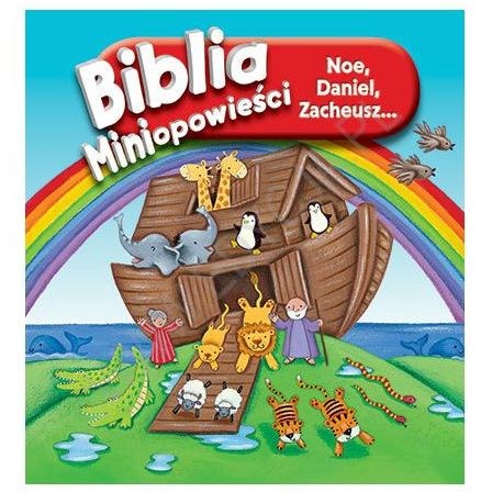 Biblia. Miniopowieści. Noe, Daniel, Zacheusz...