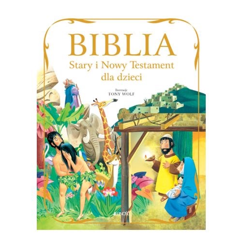 Biblia. Stary i Nowy Testament dla dzieci