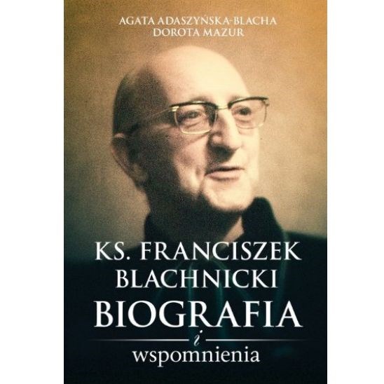 Blachnicki. Biografia i wspomnienia