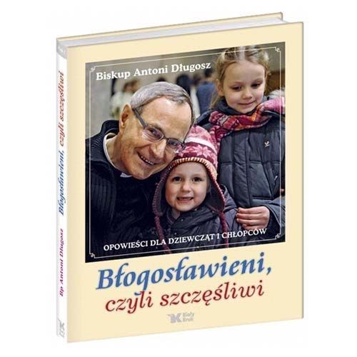 Błogosławieni czyli szczęśliwi