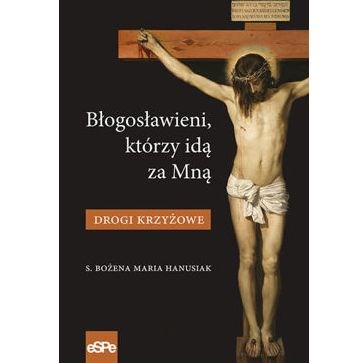 Błogosławieni, którzy idą za mną